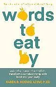Kartonierter Einband Words to Eat By von Karen Koenig