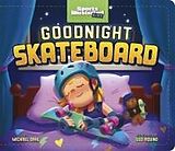Reliure en carton indéchirable Goodnight Skateboard de Michael Dahl