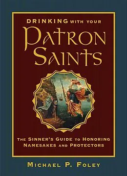 E-Book (epub) Drinking with Your Patron Saints von Michael P. Foley