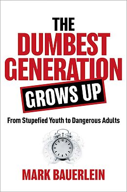 eBook (epub) The Dumbest Generation Grows Up de Mark Bauerlein