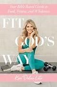 Couverture cartonnée Fit God's Way de Kim Dolan Leto