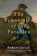 E-Book (epub) The Economics of the Parables von Robert Sirico