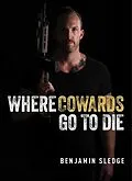 E-Book (epub) Where Cowards Go to Die von Benjamin Sledge