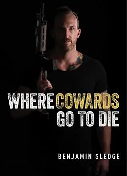 E-Book (epub) Where Cowards Go to Die von Benjamin Sledge