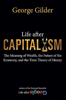 E-Book (epub) Life after Capitalism von George Gilder