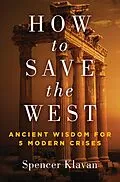 E-Book (epub) How to Save the West von Spencer A. Klavan