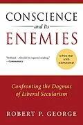 E-Book (epub) Conscience and Its Enemies von Robert P. George