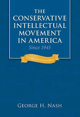 E-Book (epub) The Conservative Intellectual Movement in America Since 1945 von George H. Nash