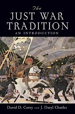 E-Book (epub) The Just War Tradition von David D. Corey, J. Daryl Charles