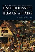 E-Book (epub) On the Unseriousness of Human Affairs von James V. Schall