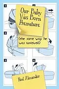 E-Book (epub) Our Baby Was Born Premature von Paul Alexander