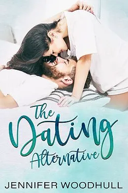 E-Book (epub) The Dating Alternative von Jennifer Woodhull