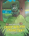 E-Book (epub) What About the Creek Walker Monster? von Nancy R. Myers