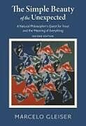 Livre Relié The Simple Beauty of the Unexpected - A Natural Philosopher`s Quest for Trout and the Meaning of Everything de Marcelo Gleiser