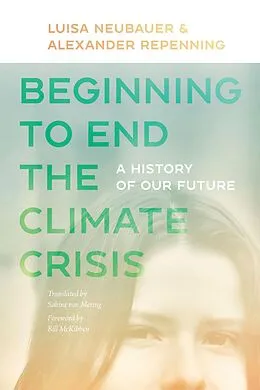 E-Book (epub) Beginning to End the Climate Crisis von Neubauer Luisa Neubauer, Repenning Alexander Repenning
