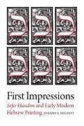 Livre Relié First Impressions - Sefer Hasidim and Early Modern Hebrew Printing de Joseph A. Skloot