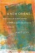 Couverture cartonnée A New Orient de Amit Levy