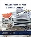 E-Book (epub) Mastering the Art of Entertaining von Joseph Marini