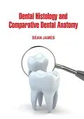 E-Book (epub) Dental Histology and Comparative Dental Anatomy von Sean James
