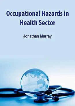 E-Book (epub) Occupational Hazards in Health Sector von Jonathan Murray