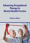 E-Book (epub) Advancing Occupational Therapy in Mental Health Practice von Rebecca Baker
