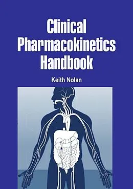 E-Book (epub) Clinical Pharmacokinetics Handbook von Keith Nolan
