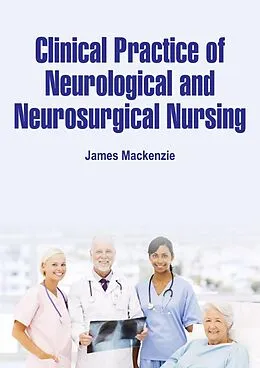 E-Book (epub) Clinical Practice of Neurological and Neurosurgical Nursing von James Mackenzie