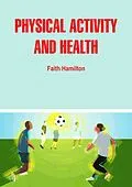 ePUB Physical Activity and Health von Faith Hamilton