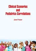 E-Book (epub) Clinical Scenarios and Pediatrics Correlations von Jane Fraser