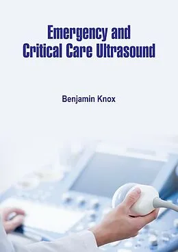 E-Book (epub) Emergency and Critical Care Ultrasound von Benjamin Knox