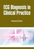 E-Book (epub) ECG Diagnosis in Clinical Practice von Stephanie Butler