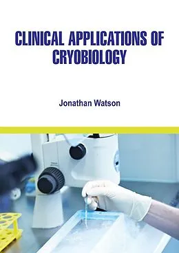 ePUB Clinical Applications of Cryobiology von Jonathan Watson