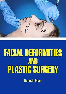 E-Book (epub) Facial Deformities and Plastic Surgery von Hannah Piper