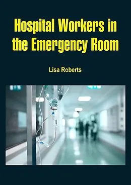 E-Book (epub) Hospital Workers in the Emergency Room von Lisa Roberts