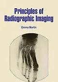 E-Book (epub) Principles of Radiographic Imaging von Emma Martin