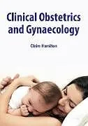E-Book (epub) Clinical Obstetrics and Gynaecology von Claire Hamilton