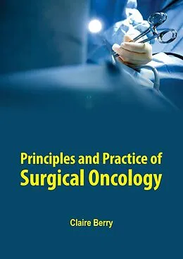 E-Book (epub) Principles and Practice of Surgical Oncology von Claire Berry