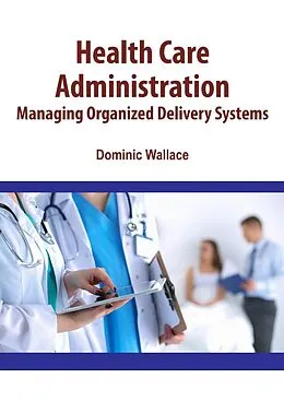 E-Book (epub) Health Care Administration von Dominic Wallace
