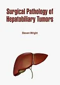 E-Book (epub) Surgical Pathology of Hepatobiliary Tumors von Steven Wright
