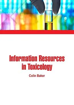 E-Book (epub) Information Resources in Toxicology von Colin Baker