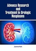 E-Book (epub) Advance Research and Treatment in Urologic Neoplasms von Joanne Hart
