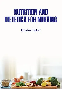 E-Book (epub) Nutrition and Dietetics for Nursing von Gordon Baker