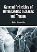 E-Book (epub) General Principles of Orthopaedics Diseases and Trauma von Isaias McLaughlin