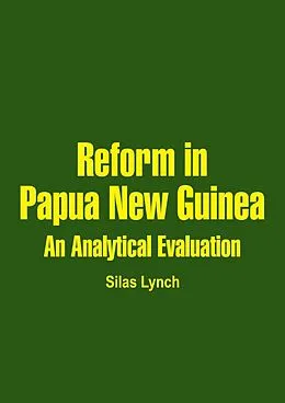 E-Book (epub) Reform in Papua New Guinea von Silas Lynch