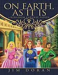 E-Book (epub) On Earth, As It Is: A Kingdom Fantasy Novel von Jim Doran