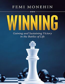 E-Book (epub) Winning: Gaining and Sustaining Victory In the Battles of Life von Femi Monehin