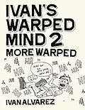 E-Book (epub) Ivan's Warped Mind 2: More Warped von Ivan Alvarez