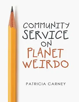 E-Book (epub) Community Service On Planet Weirdo von Patricia Carney