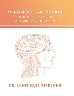 E-Book (epub) Diagnose and Repair: Thought-provoking and Mentally Inspiring von Lynn Earl Kirkland