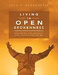 E-Book (epub) Living In Open Brokenness: Becoming the Mosaic God Wants You to Be von Jack P. Hardcastle